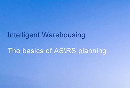 Intelligent Warehousing - AS\RS Planning Basis